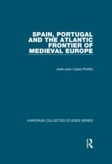 Spain, Portugal and the Atlantic Frontier of Medieval Europe