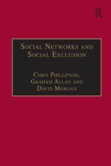 Social Networks and Social Exclusion : Sociological and Policy Perspectives