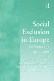 Social Exclusion in Europe : Problems and Paradigms