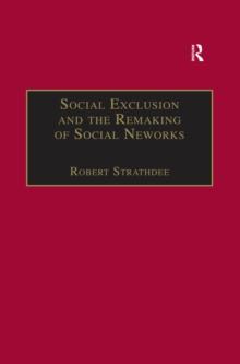 Social Exclusion and the Remaking of Social Networks