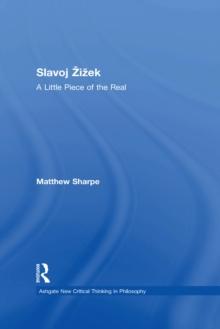 Slavoj Zizek : A Little Piece of the Real