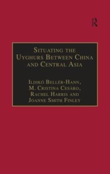 Situating the Uyghurs Between China and Central Asia