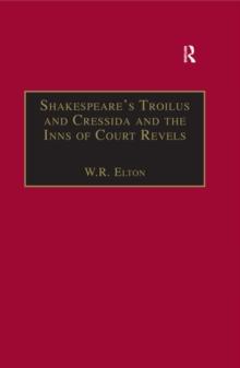 Shakespeare's Troilus and Cressida and the Inns of Court Revels