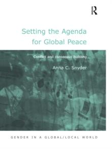 Setting the Agenda for Global Peace : Conflict and Consensus Building