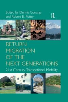 Return Migration of the Next Generations : 21st Century Transnational Mobility