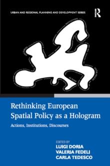 Rethinking European Spatial Policy as a Hologram : Actions, Institutions, Discourses