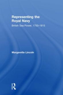 Representing the Royal Navy : British Sea Power, 1750-1815