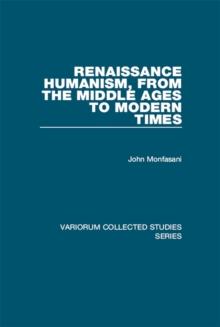 Renaissance Humanism, from the Middle Ages to Modern Times