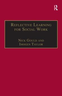 Reflective Learning for Social Work : Research, Theory and Practice