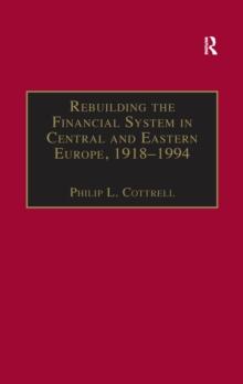 Rebuilding the Financial System in Central and Eastern Europe, 1918-1994