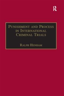 Punishment and Process in International Criminal Trials