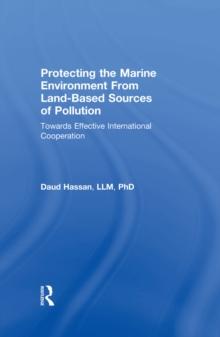 Protecting the Marine Environment From Land-Based Sources of Pollution : Towards Effective International Cooperation