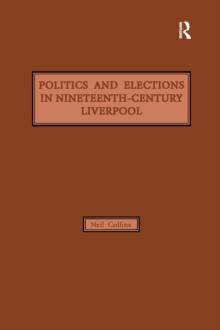 Politics and Elections in Nineteenth-Century Liverpool