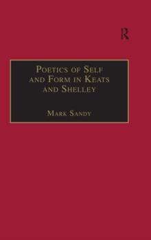 Poetics of Self and Form in Keats and Shelley : Nietzschean Subjectivity and Genre