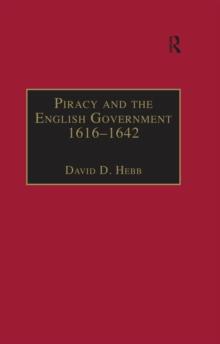 Piracy and the English Government 1616-1642 : Policy-Making under the Early Stuarts