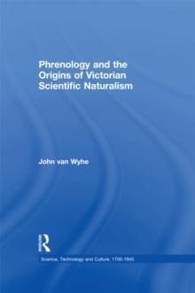 Phrenology and the Origins of Victorian Scientific Naturalism