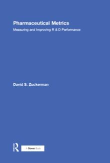 Pharmaceutical Metrics : Measuring and Improving R & D Performance