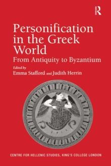 Personification in the Greek World : From Antiquity to Byzantium