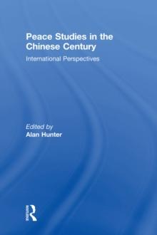 Peace Studies in the Chinese Century : International Perspectives