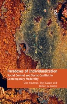 Paradoxes of Individualization : Social Control and Social Conflict in Contemporary Modernity