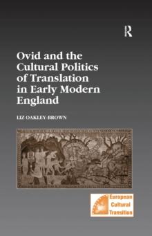 Ovid and the Cultural Politics of Translation in Early Modern England