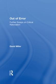 Out of Error : Further Essays on Critical Rationalism