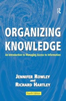 Organizing Knowledge : An Introduction to Managing Access to Information