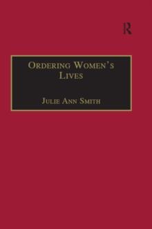 Ordering Women's Lives : Penitentials and Nunnery Rules in the Early Medieval West