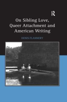 On Sibling Love, Queer Attachment and American Writing