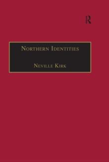 Northern Identities : Historical Interpretations of 'the North' and 'Northernness'