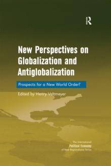 New Perspectives on Globalization and Antiglobalization : Prospects for a New World Order?