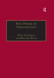 New Forms of Urbanization : Beyond the Urban-Rural Dichotomy