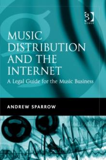 Music Distribution and the Internet : A Legal Guide for the Music Business