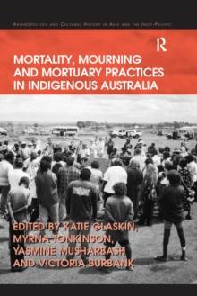 Mortality, Mourning and Mortuary Practices in Indigenous Australia