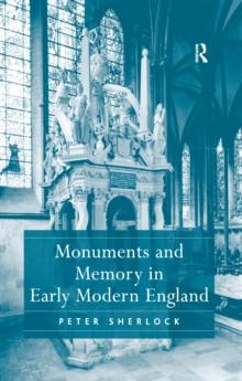 Monuments and Memory in Early Modern England