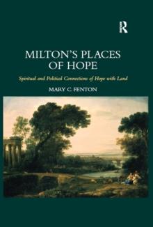 Milton's Places of Hope : Spiritual and Political Connections of Hope with Land