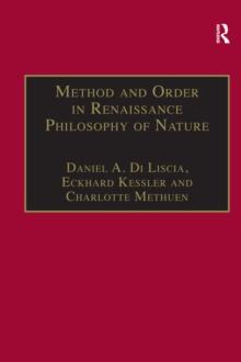 Method and Order in Renaissance Philosophy of Nature : The Aristotle Commentary Tradition