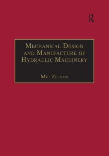 Mechanical Design and Manufacture of Hydraulic Machinery