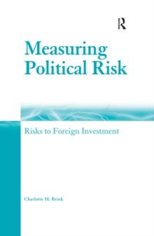 Measuring Political Risk : Risks to Foreign Investment