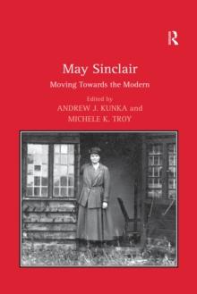 May Sinclair : Moving Towards the Modern