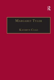 Margaret Tyler : Printed Writings 1500-1640: Series 1, Part One, Volume 8