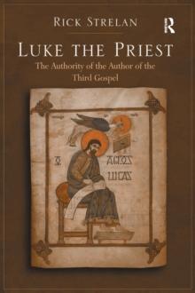 Luke the Priest : The Authority of the Author of the Third Gospel