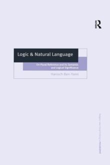 Logic & Natural Language : On Plural Reference and Its Semantic and Logical Significance