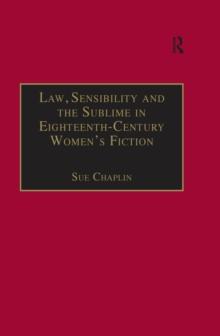 Law, Sensibility and the Sublime in Eighteenth-Century Women's Fiction : Speaking of Dread