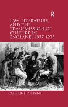 Law, Literature, and the Transmission of Culture in England, 1837-1925