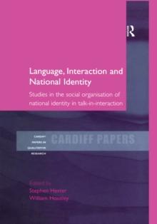 Language, Interaction and National Identity : Studies in the Social Organisation of National Identity in Talk-in-Interaction