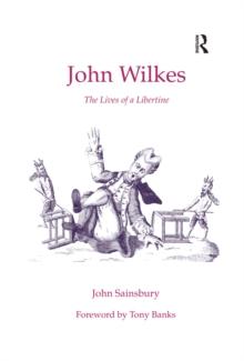 John Wilkes : The Lives of a Libertine