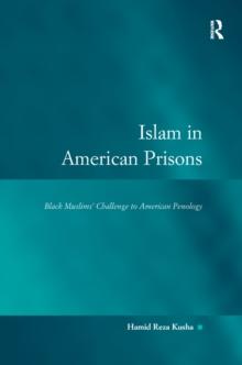 Islam in American Prisons : Black Muslims' Challenge to American Penology