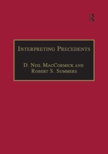 Interpreting Precedents : A Comparative Study