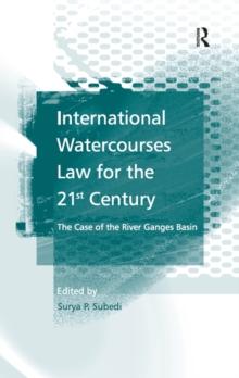 International Watercourses Law for the 21st Century : The Case of the River Ganges Basin